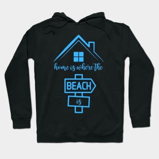 Home Is Where the Beach Is Hoodie